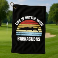 Barracuda Life Is Better With Barracudas Golf Towel