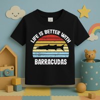 Barracuda Life Is Better With Barracudas Toddler T-Shirt
