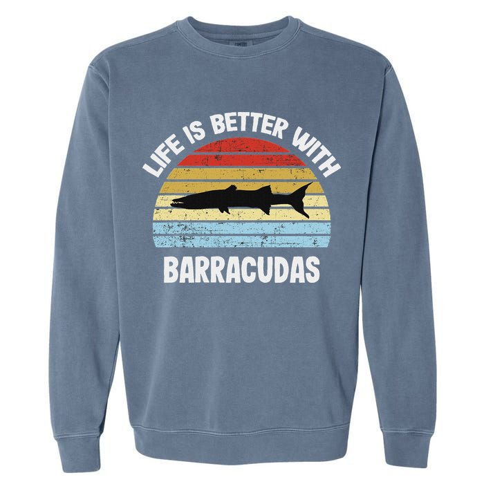 Barracuda Life Is Better With Barracudas Garment-Dyed Sweatshirt