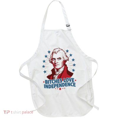 Bitches Love Independence Funny Founding Fathers 4th Of July Full-Length Apron With Pockets