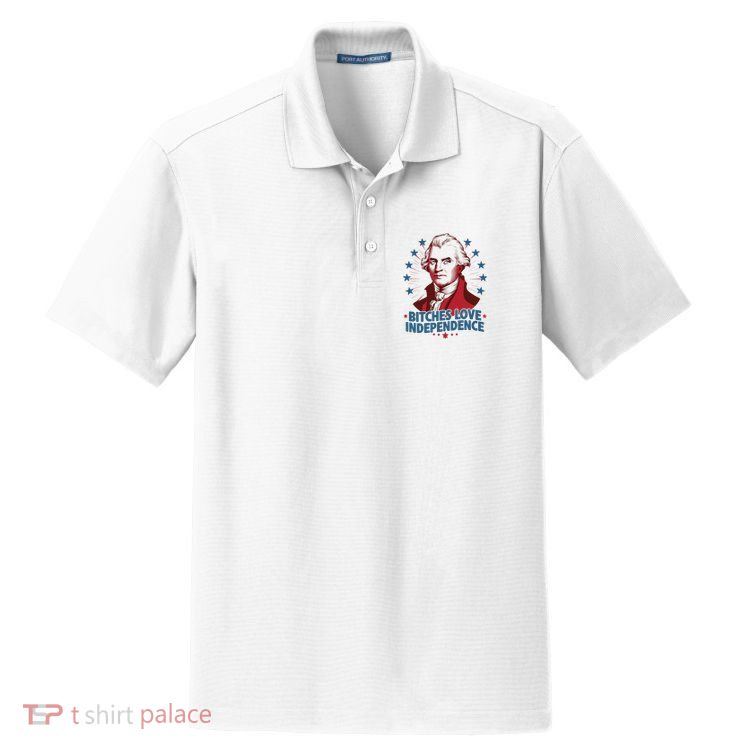 Bitches Love Independence Funny Founding Fathers 4th Of July Dry Zone Grid Polo