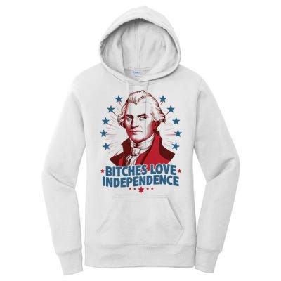 Bitches Love Independence Funny Founding Fathers 4th Of July Women's Pullover Hoodie