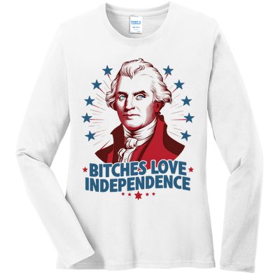 Bitches Love Independence Funny Founding Fathers 4th Of July Ladies Long Sleeve Shirt