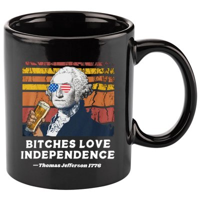 Bitches Love Independence Funny Founding Fathers 4th Of July 11oz C Handle Ceramic Mug