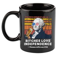 Bitches Love Independence Funny Founding Fathers 4th Of July 11oz C Handle Ceramic Mug