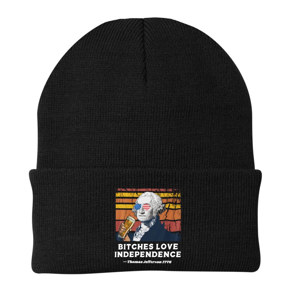 Bitches Love Independence Funny Founding Fathers 4th Of July Beanie