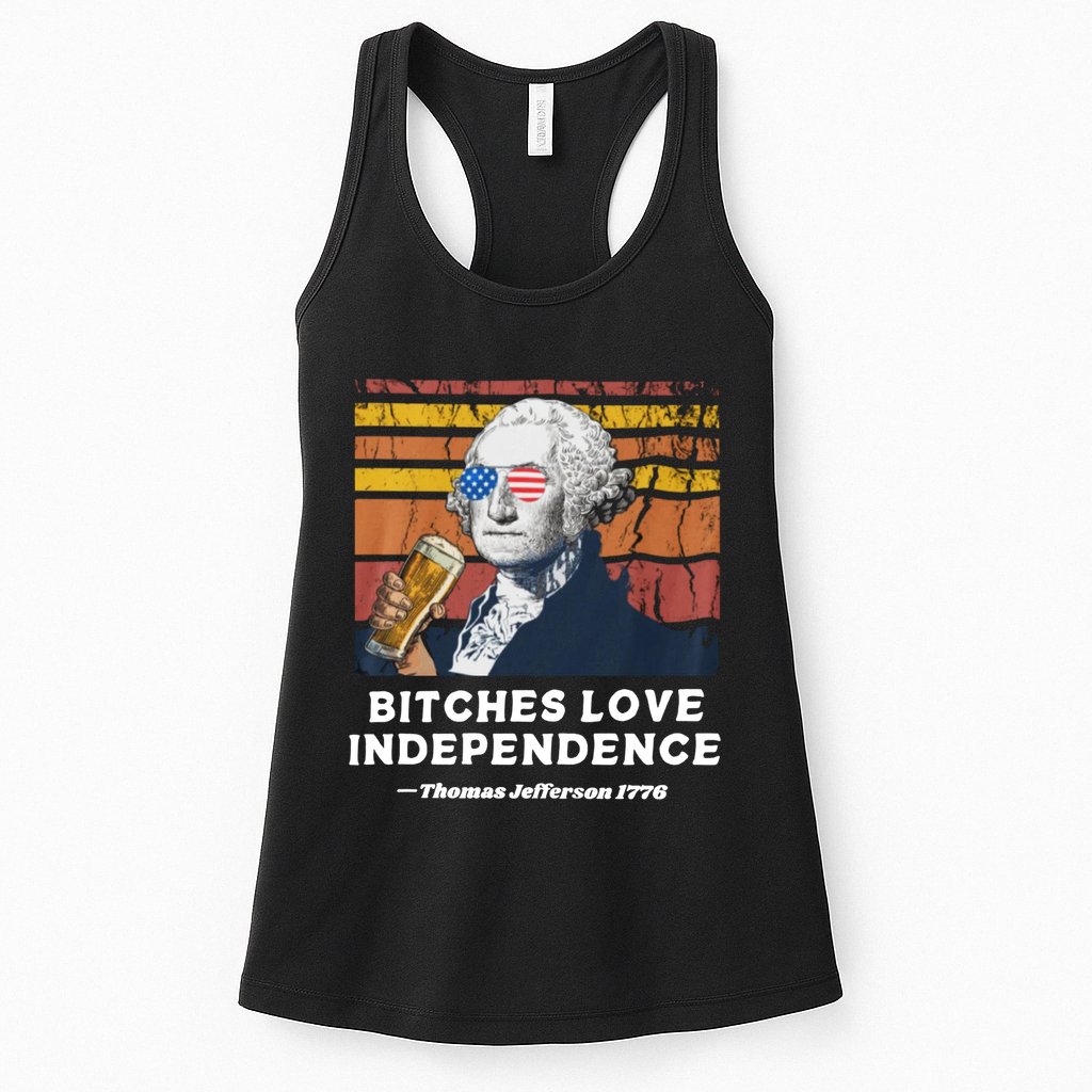 Bitches Love Independence Funny Founding Fathers 4th Of July Womens Tank Top