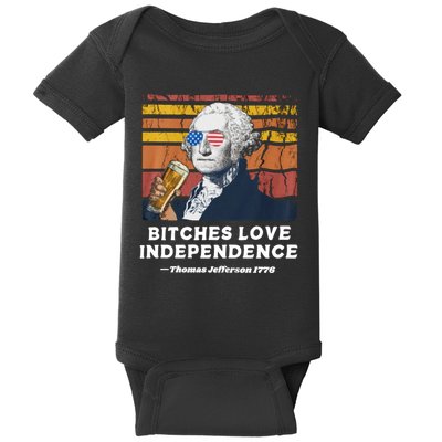 Bitches Love Independence Funny Founding Fathers 4th Of July Baby Bodysuit