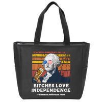 Bitches Love Independence Funny Founding Fathers 4th Of July Zip Tote Bag