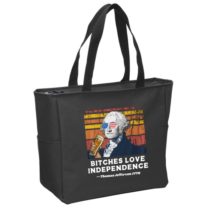 Bitches Love Independence Funny Founding Fathers 4th Of July Zip Tote Bag