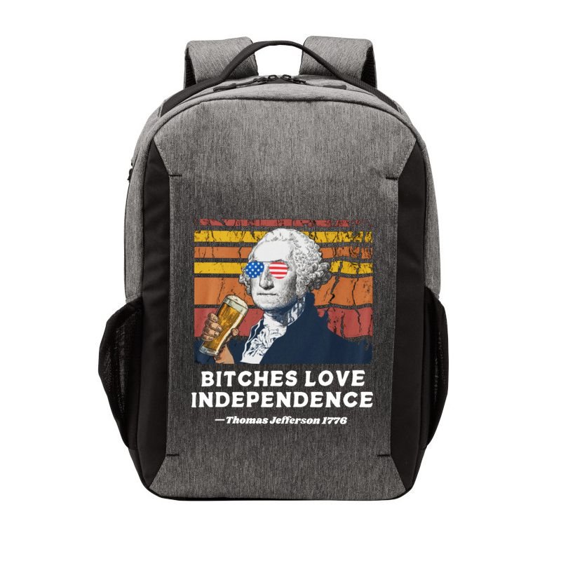Bitches Love Independence Funny Founding Fathers 4th Of July Vector Backpack
