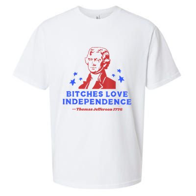 Bitches Love Independence Funny Founding Fathers 4th Of July Sueded Cloud Jersey T-Shirt