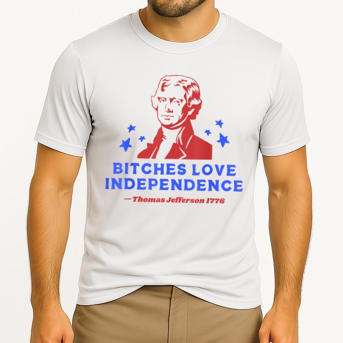 Bitches Love Independence Funny Founding Fathers 4th Of July Cooling Performance Crew T-Shirt