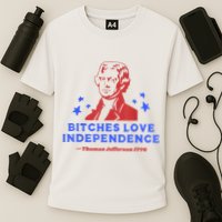 Bitches Love Independence Funny Founding Fathers 4th Of July Cooling Performance Crew T-Shirt