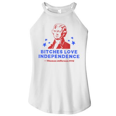 Bitches Love Independence Funny Founding Fathers 4th Of July Women's Perfect Tri Rocker Tank