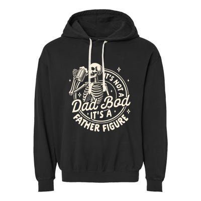 Beer Lover Ing ItS Not A Dad Bod ItS A Father Figure Gift Garment-Dyed Fleece Hoodie