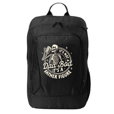 Beer Lover Ing ItS Not A Dad Bod ItS A Father Figure Gift City Backpack