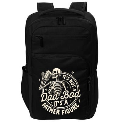 Beer Lover Ing ItS Not A Dad Bod ItS A Father Figure Gift Impact Tech Backpack