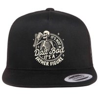 Beer Lover Ing ItS Not A Dad Bod ItS A Father Figure Gift Flat Bill Trucker Hat