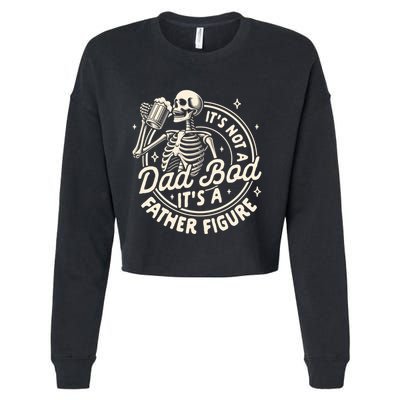 Beer Lover Ing ItS Not A Dad Bod ItS A Father Figure Gift Cropped Pullover Crew