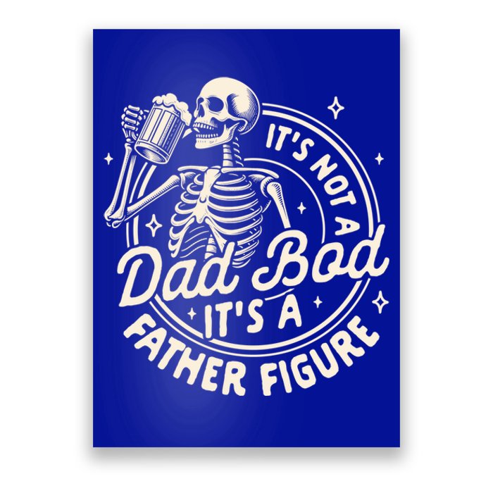 Beer Lover Ing ItS Not A Dad Bod ItS A Father Figure Gift Poster