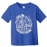 Beer Lover Ing ItS Not A Dad Bod ItS A Father Figure Gift Toddler T-Shirt