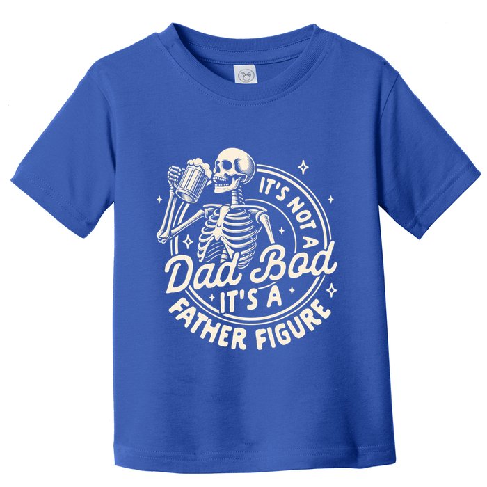 Beer Lover Ing ItS Not A Dad Bod ItS A Father Figure Gift Toddler T-Shirt