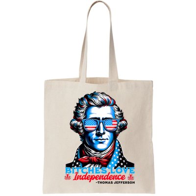 Bitches Love Independence Funny 4th Of July Thomas Jefferson Bag