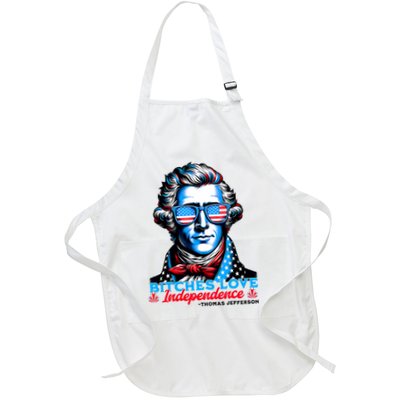 Bitches Love Independence Funny 4th Of July Thomas Jefferson Apron