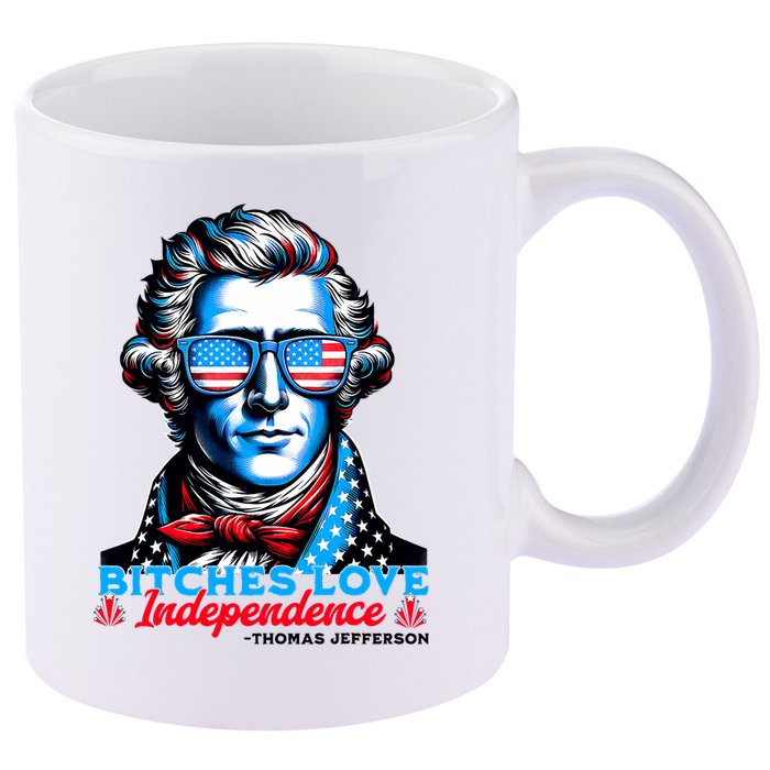 Bitches Love Independence Funny 4th Of July Thomas Jefferson 11oz C Handle Ceramic Mug