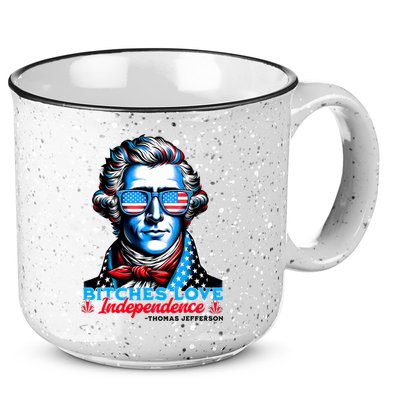 Bitches Love Independence Funny 4th Of July Thomas Jefferson 15oz Campfire Ceramic Mug