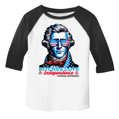 Bitches Love Independence Funny 4th Of July Thomas Jefferson Toddler Fine Jersey T-Shirt