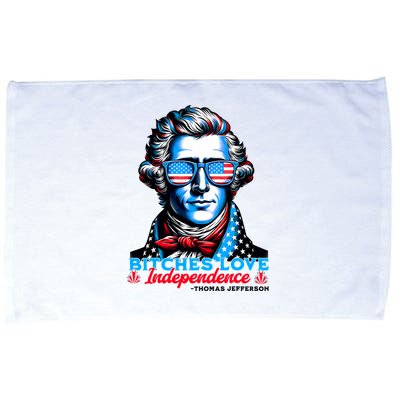 Bitches Love Independence Funny 4th Of July Thomas Jefferson Microfiber Hand Towel