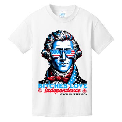 Bitches Love Independence Funny 4th Of July Thomas Jefferson Kids T-Shirt
