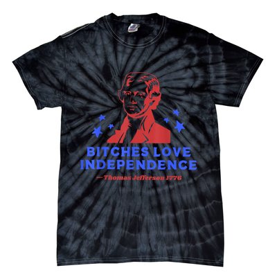 Bitches Love Independence Thomas Jefferson 1776 4th Of July Tie-Dye T-Shirt