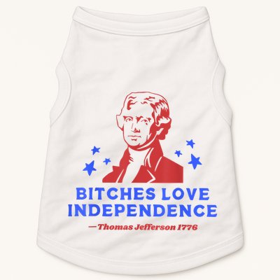 Bitches Love Independence Thomas Jefferson 1776 4th Of July Doggie Tank