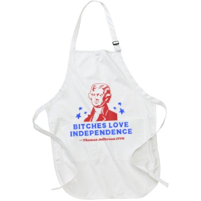 Bitches Love Independence Thomas Jefferson 1776 4th Of July Apron