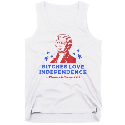 Bitches Love Independence Thomas Jefferson 1776 4th Of July Tank Top