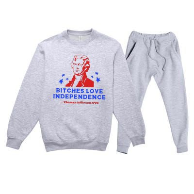 Bitches Love Independence Funny Founding Fathers Premium Crewneck Sweatsuit Set