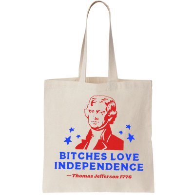 Bitches Love Independence Funny Founding Fathers Bag