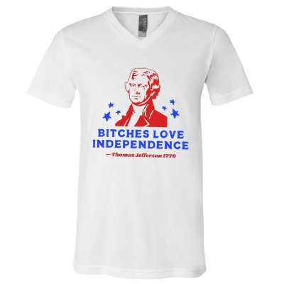 Bitches Love Independence Funny Founding Fathers V-Neck T-Shirt