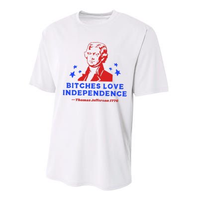 Bitches Love Independence Funny Founding Fathers Performance Sprint T-Shirt