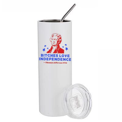 Bitches Love Independence Funny Founding Fathers Stainless Steel Tumbler