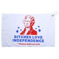 Bitches Love Independence Funny Founding Fathers Grommeted Golf Towel