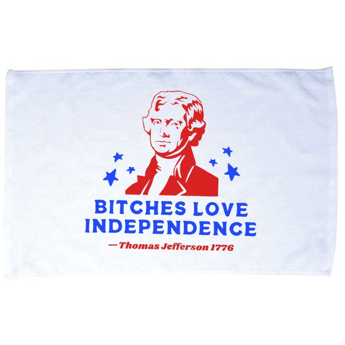 Bitches Love Independence Funny Founding Fathers Microfiber Hand Towel