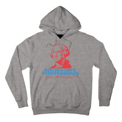 Bitches Love Independence Tall Hoodie