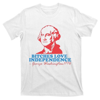 Bitches Love Independence T-Shirt