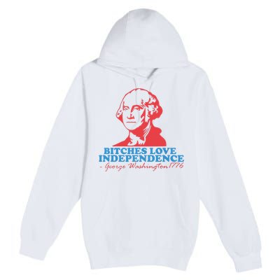 Bitches Love Independence Premium Pullover Hoodie