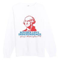 Bitches Love Independence Premium Crewneck Sweatshirt