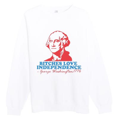 Bitches Love Independence Premium Crewneck Sweatshirt